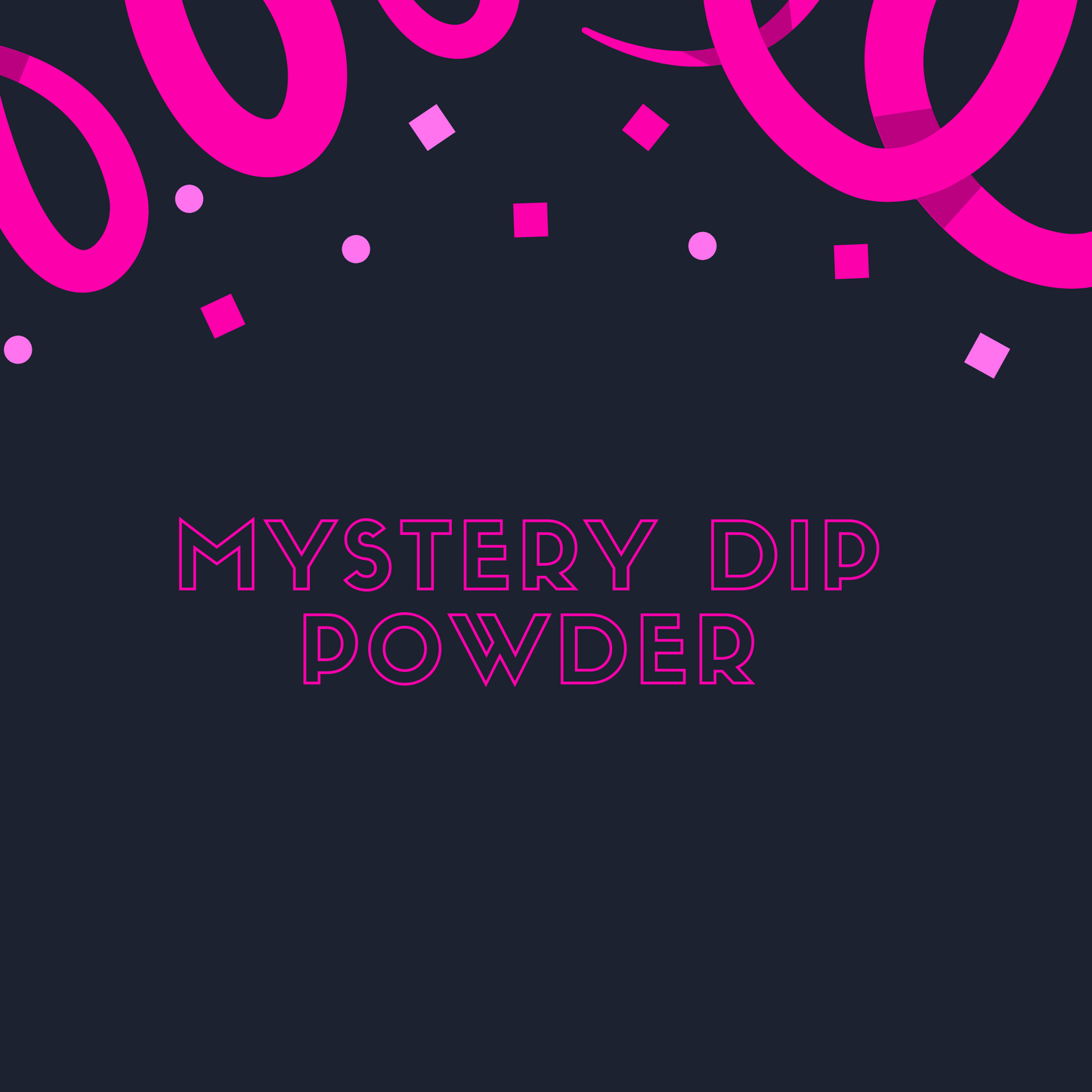 Mystery Dip Powder